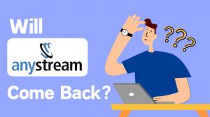 Anystreamは戻ってくるのか？復活に関する最新情報は？